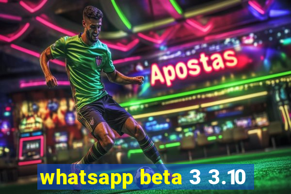 whatsapp beta 3 3.10